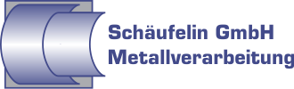 Schäufelin GmbH – Metallverarbeitung und Rohrbiegearbeiten